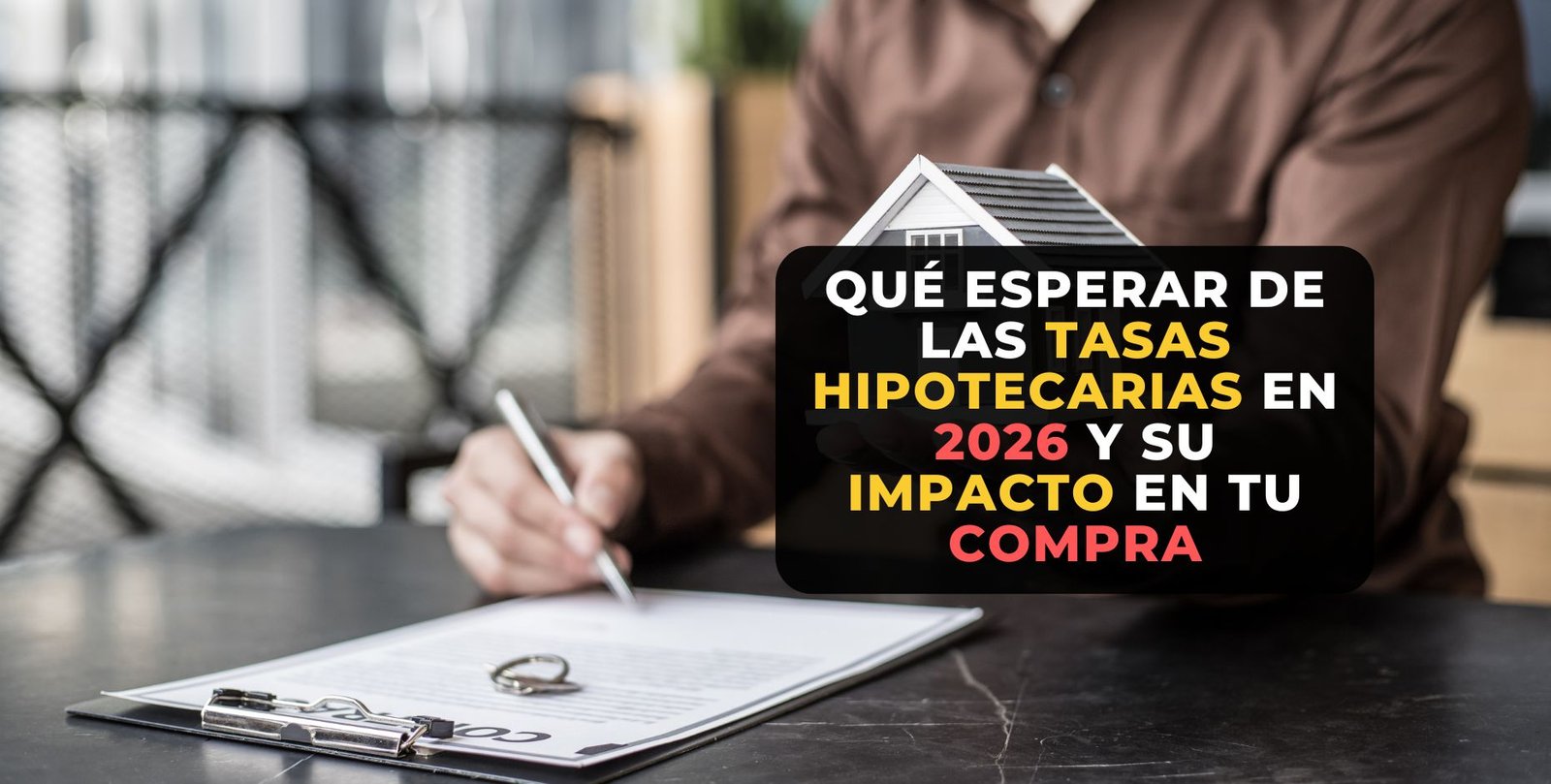 Qué Esperar de las Tasas Hipotecarias en 2026 y Su Impacto en Tu Compra ...